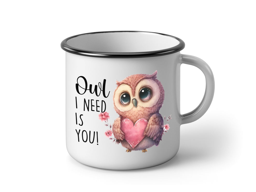 Valentinstag Emaille Tasse mit Eule und Spruch Owl I need is you