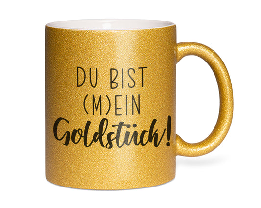 Glitzertasse Du bist (m)ein Goldstück Gold Kaffeetasse