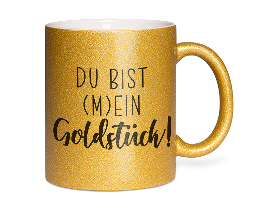 Glitzertasse Du bist (m)ein Goldstück Gold Kaffeetasse