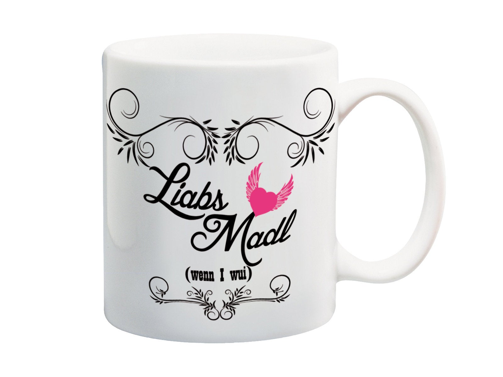 Tasse mit bayrischem Spruch Liabs Madl - Wenn I wui - Tachinedas Kreativshop