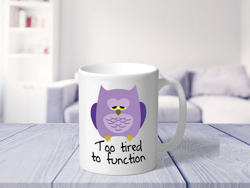Bedruckte Tasse mit Eule und Spruch Too tired to function Kaffeebecher - Tachinedas Kreativshop