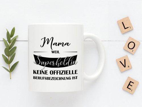 Kaffeetasse mit Spruch Mama weil Superheldin keine offizielle Berufsbezeichnung ist - Tachinedas Kreativshop