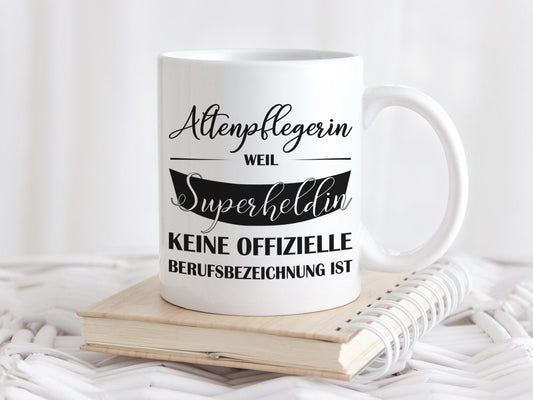 Kaffeetasse mit Spruch Altenpflegerin weil Superheldin keine offizielle Berufsbezeichnung ist - Tachinedas Kreativshop