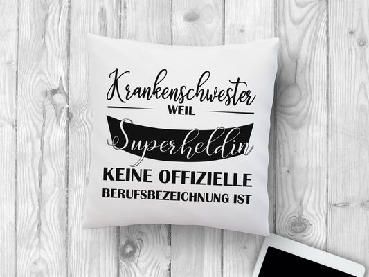 Kissen mit Spruch Krankenschwester weil Superheldin keine offizielle Berufsbezeichnung ist - Tachinedas Kreativshop