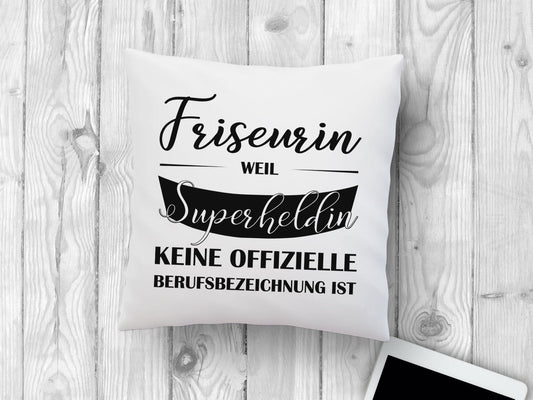 Kissen mit Spruch Friseurin weil Superheldin keine offizielle Berufsbezeichnung ist - Tachinedas Kreativshop