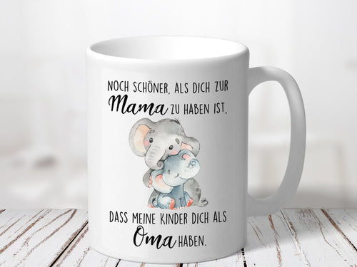 Tasse mit Spruch Noch schöner als dich zur Mama zu haben ist, dass meine Kinder dich als Oma haben Baby-Elefant - Tachinedas Kreativshop