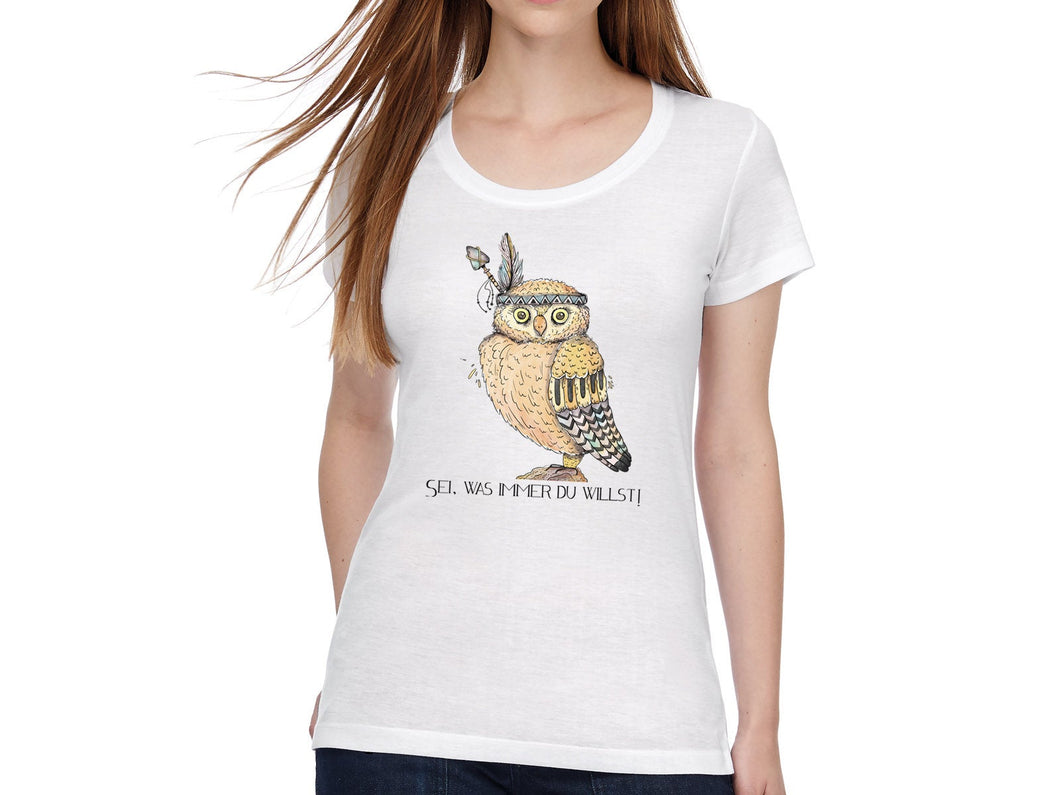 Damen T-Shirt mit Spruch und Eulenprint Sei was du willst Indianer Häuptling - Tachinedas Kreativshop