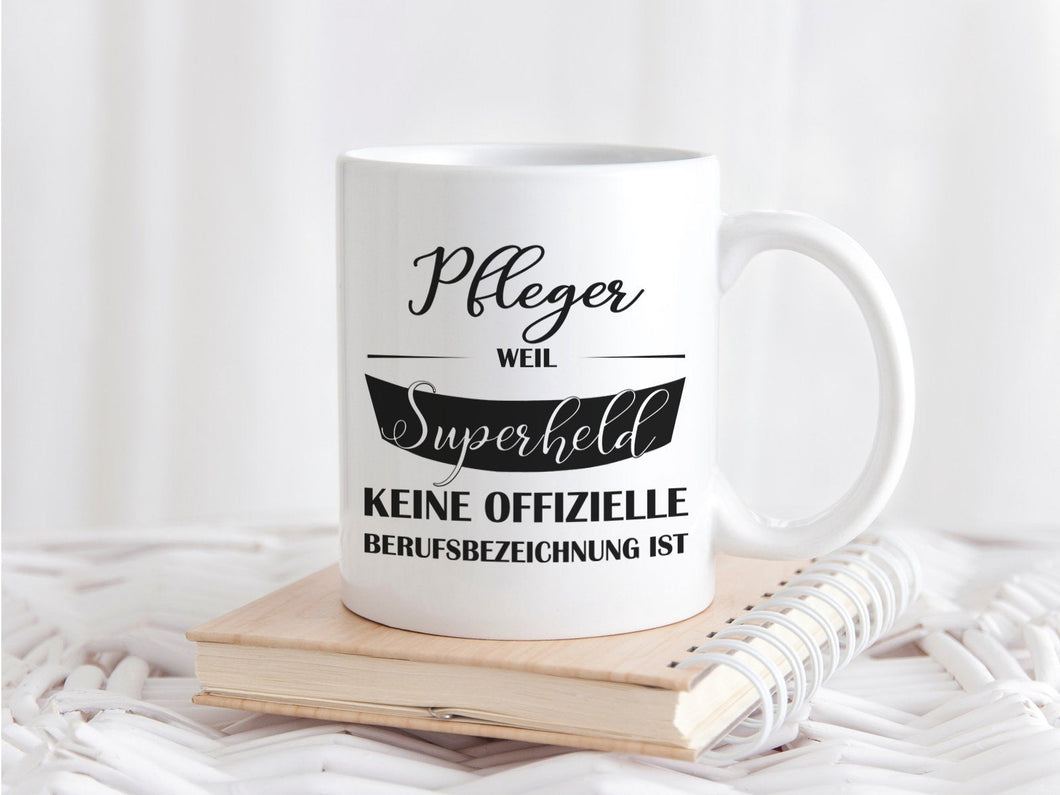 Kaffeetasse mit Spruch Pfleger weil Superheld keine offizielle Berufsbezeichnung ist - Tachinedas Kreativshop